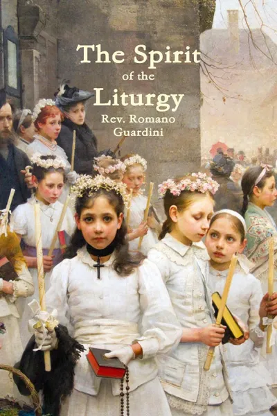 Обложка книги The Spirit of the Liturgy, Rev. Romano Guardini