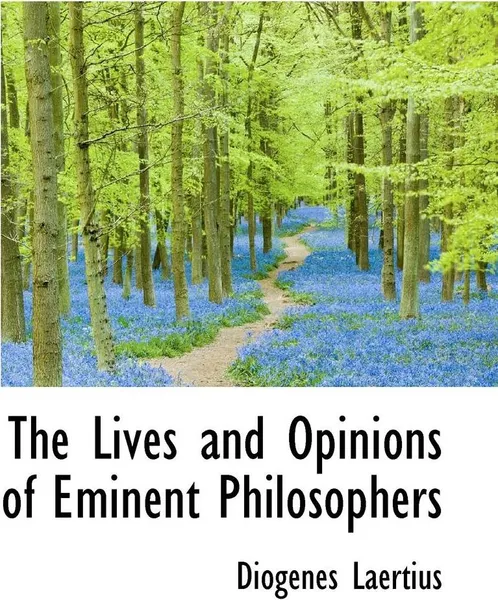 Обложка книги The Lives and Opinions of Eminent Philosophers, Diogenes Laertius