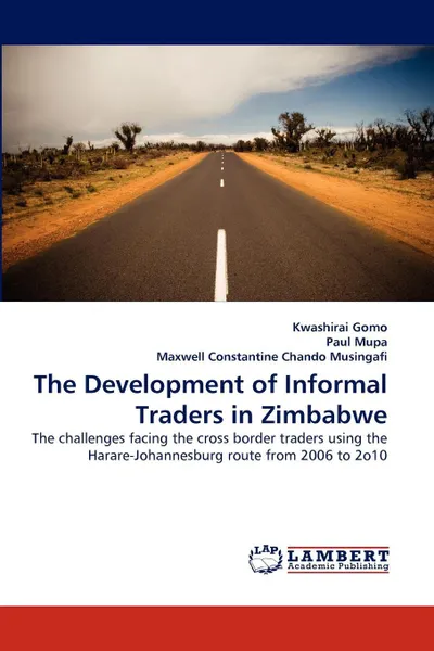 Обложка книги The Development of Informal Traders in Zimbabwe, Kwashirai Gomo, Paul Mupa, Maxwell Constantine Chando Musingafi