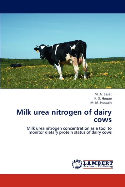 Обложка книги Milk urea nitrogen of dairy cows, M. A. Baset, K. S. Huque, M. M. Hossain