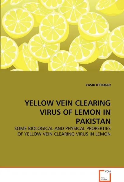 Обложка книги YELLOW VEIN CLEARING VIRUS OF LEMON IN PAKISTAN, YASIR IFTIKHAR