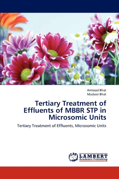 Обложка книги Tertiary Treatment of Effluents of MBBR STP in Microsomic Units, Amrood Bhat, Mudasir Bhat