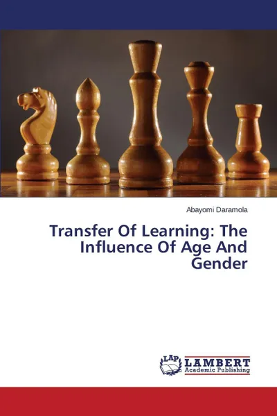 Обложка книги Transfer of Learning. The Influence of Age and Gender, Daramola Abayomi