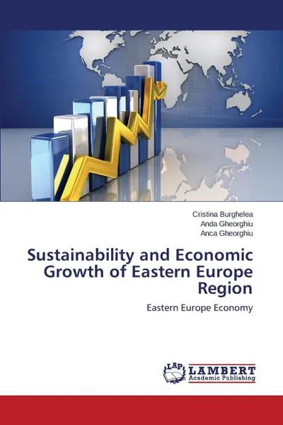 Обложка книги Sustainability and Economic Growth of Eastern Europe Region, Burghelea Cristina, Gheorghiu Anda