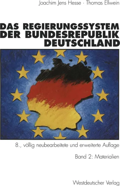 Обложка книги Das Regierungssystem der Bundesrepublik Deutschland. Band 2: Materialien, Joachim Jens Hesse, Ingrid Ellwein