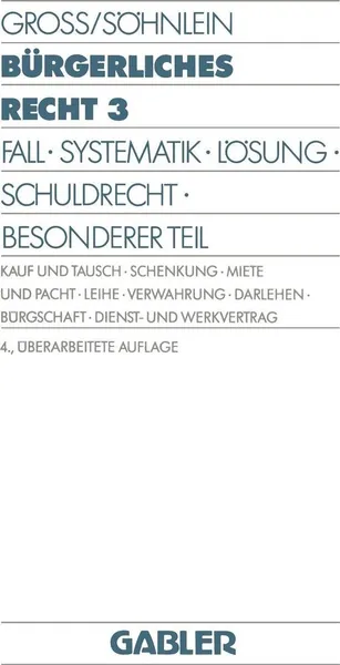 Обложка книги Burgerliches Recht 3. Fall . Systematik . Losung . Schuldrecht . Besonderer Teil. Kauf und Tausch . Schenkung . Miete und Pacht . Leihe . Verwahrung . Darlehen . Burgschaft . Dienst- und Werkvertrag, Walter Söhnlein