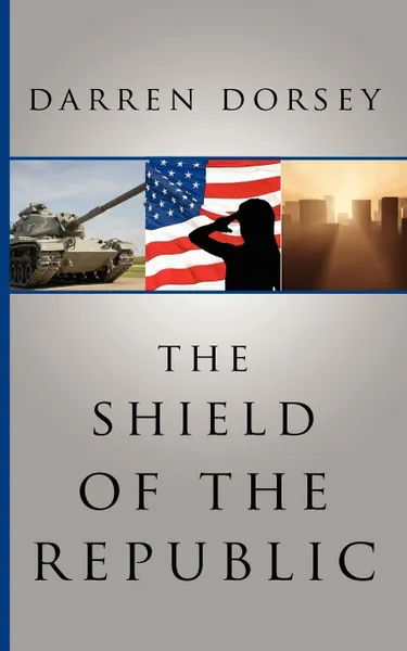 Обложка книги The Shield of the Republic, Darren Dorsey