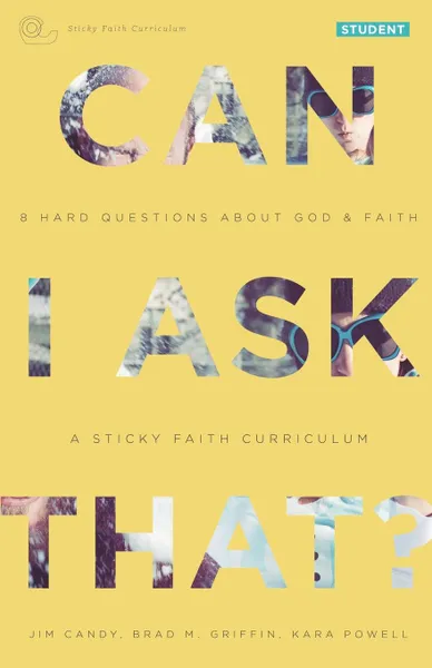 Обложка книги Can I Ask That?. 8 Hard Questions about God and Faith .Sticky Faith Curriculum. Student Guide, Jim Candy, Brad M. Griffin, Kara Powell