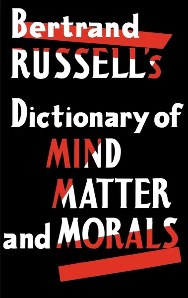 Обложка книги Dictionary of Mind Matter and Morals, Bertrand Russell