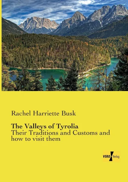 Обложка книги The Valleys of Tyrolia, Rachel Harriette Busk