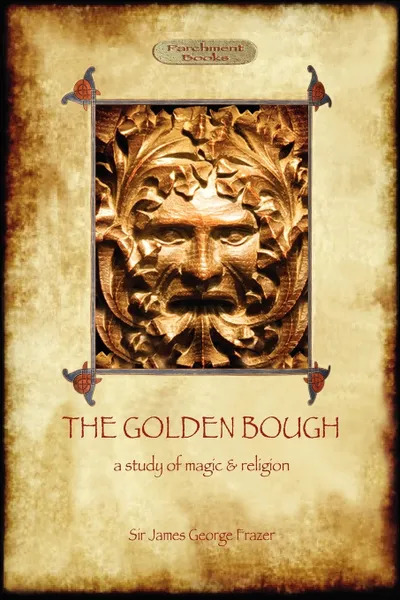 Обложка книги The Golden Bough. a study of magic and religion, James George Frazer