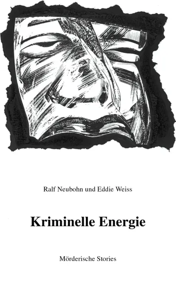 Обложка книги Kriminelle Energie, Ralf Neubohn