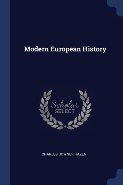 Обложка книги Modern European History, Charles Downer Hazen