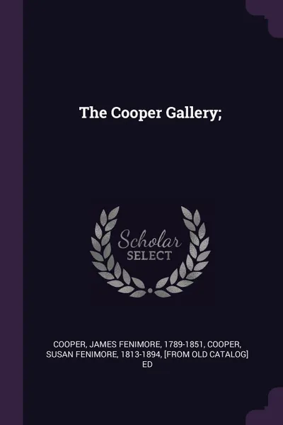 Обложка книги The Cooper Gallery;, James Fenimore Cooper