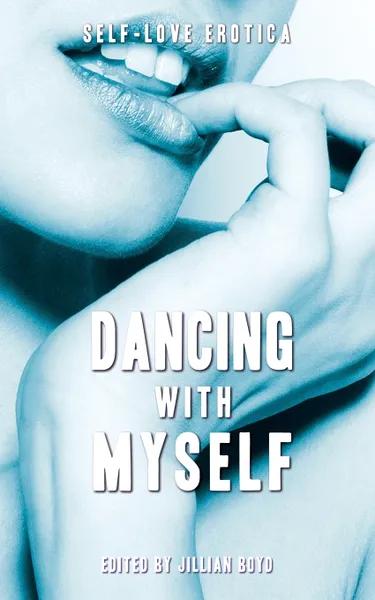 Обложка книги Dancing With Myself, Boyd Jillian, Vane Leandra, Monroe Jordan