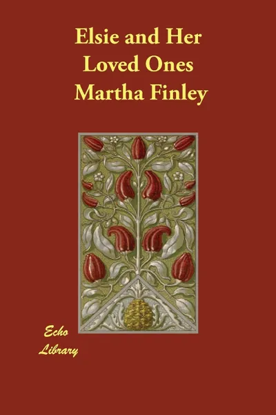 Обложка книги Elsie and Her Loved Ones, Martha Finley