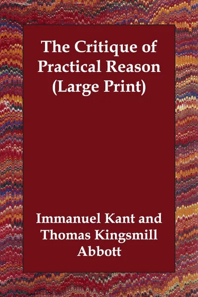 Обложка книги The Critique of Practical Reason, И. Кант, Thomas Kingsmill Abbott