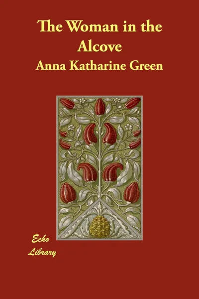 Обложка книги The Woman in the Alcove, Anna Katharine Green