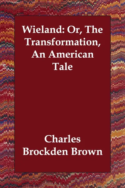 Обложка книги Wieland. Or, The Transformation, An American Tale, Charles Brockden Brown