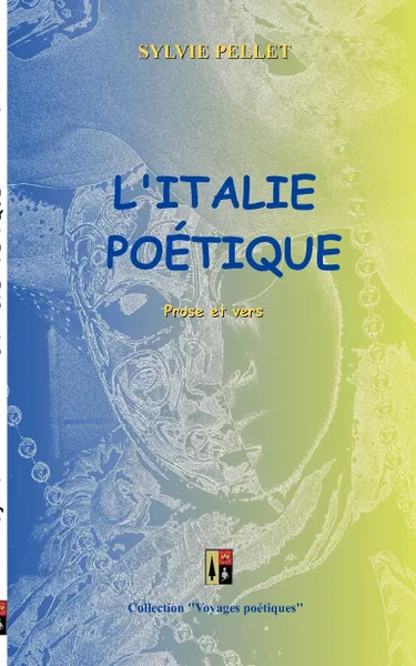 Обложка книги L'Italie poetique, Sylvie Pellet