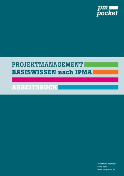Обложка книги Projektmanagement Basiswissen nach IPMA, Martina Albrecht, Silke Mros