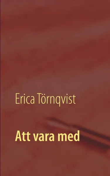 Обложка книги Att vara med, Erica Törnqvist