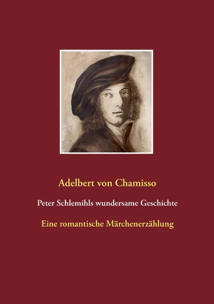 Обложка книги Peter Schlemihls wundersame Geschichte, Adelbert von Chamisso