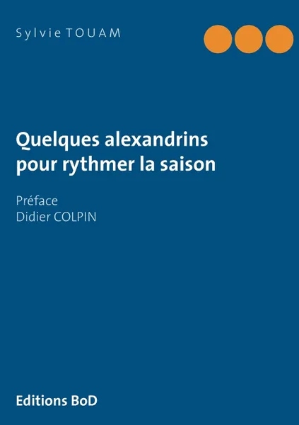 Обложка книги Quelques alexandrins pour rythmer la saison, Sylvie Touam