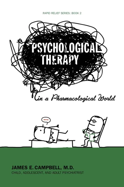 Обложка книги Psychological Therapy in a Pharmacological World, James E. Campbell M. D.