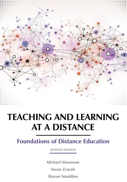 Обложка книги Teaching and Learning at a Distance. Foundations of Distance Education 7th Edition, Michael Simonson, Susan Zvacek, Sharon Smaldino