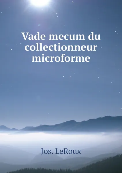 Обложка книги Vade mecum du collectionneur microforme, Jos. LeRoux