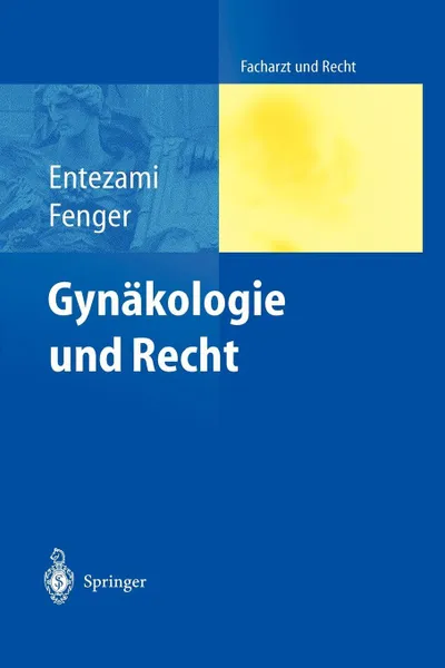 Обложка книги Gynakologie und Recht, Michael Entezami, Hermann Fenger