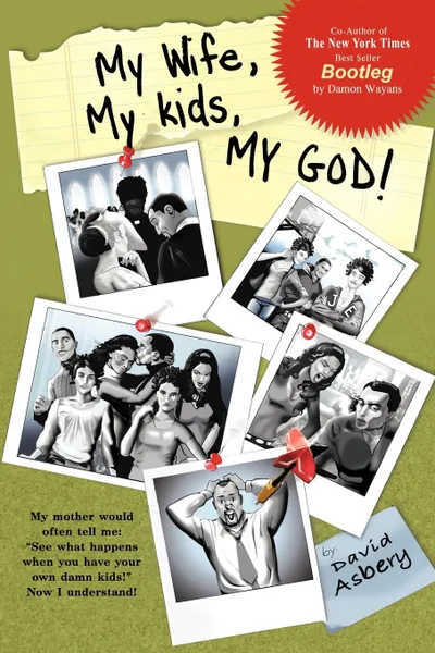 Обложка книги My Wife, My Kids, My God!, David Asbery