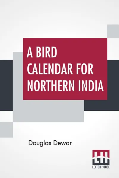 Обложка книги A Bird Calendar For Northern India, Douglas Dewar