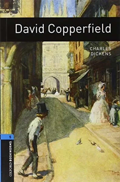 Обложка книги Oxford Bookworms Library Level 5: David Copperfield, Charles Dickens, Clare West