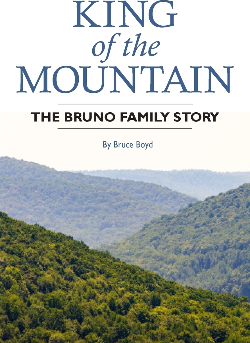 King of the Mountain. The Bruno Family Story