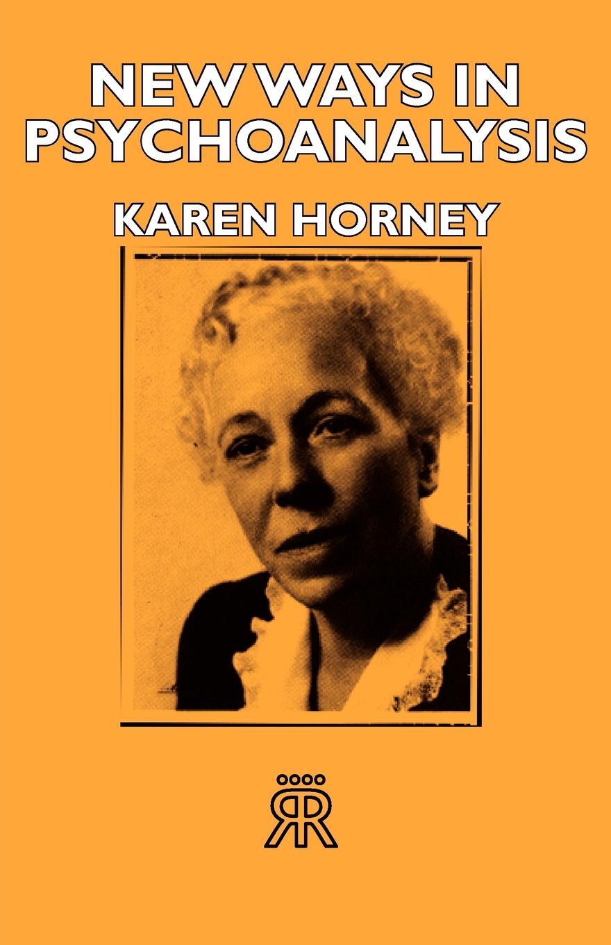 Что такое хорни. Карен Хорни. New ways in Psychoanalysis. EW ways in Psychoanalysis (1939 Карен Хорни. Карен Хорни труды.