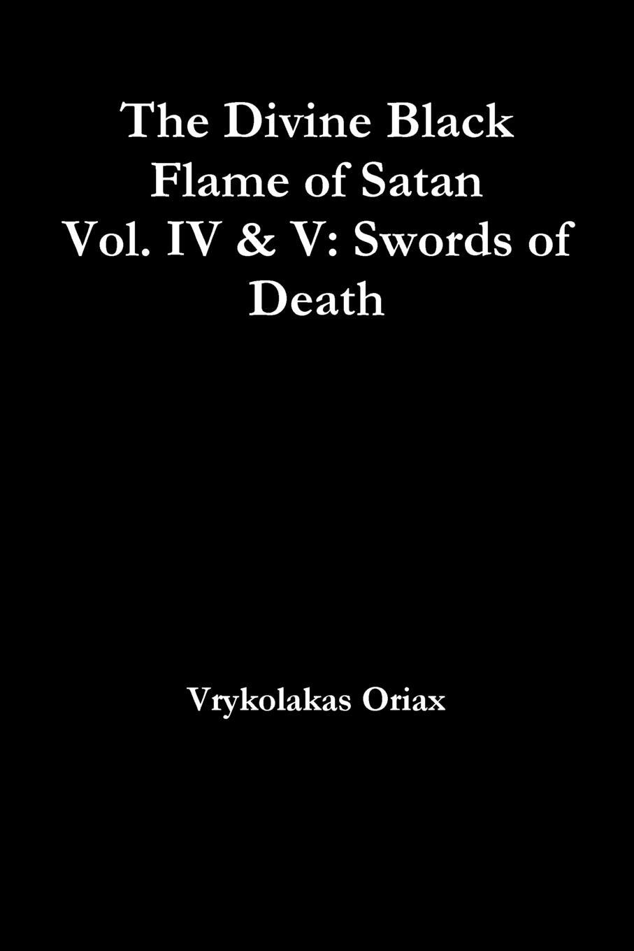 фото The Divine Black Flame of Satan Vol. IV & V. Swords of Death