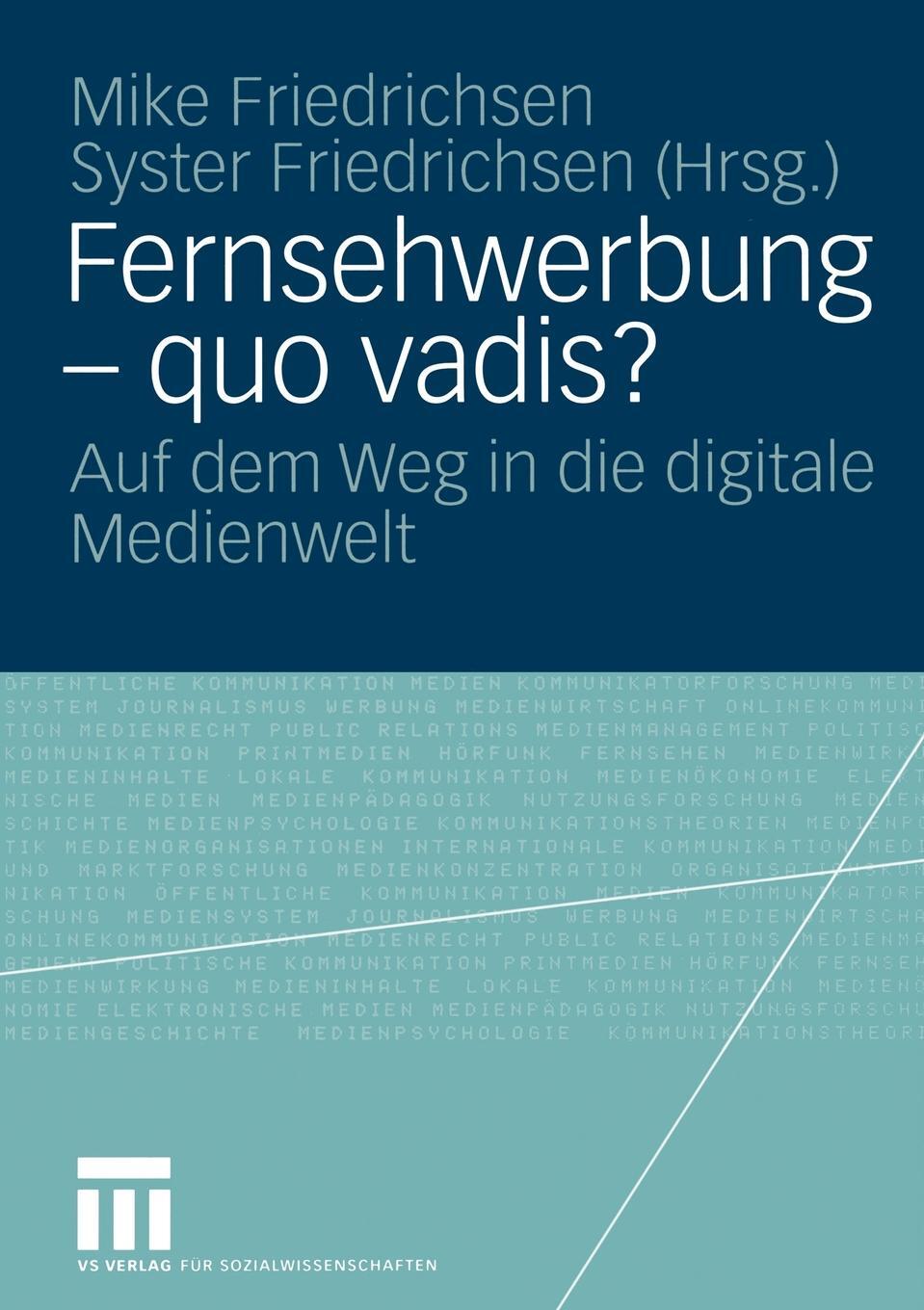 Fernsehwerbung - quo vadis?. Auf dem Weg in die digitale Medienwelt. Fernsehwerbung - quo vadis?. Auf dem Weg in die digitale Medienwelt.