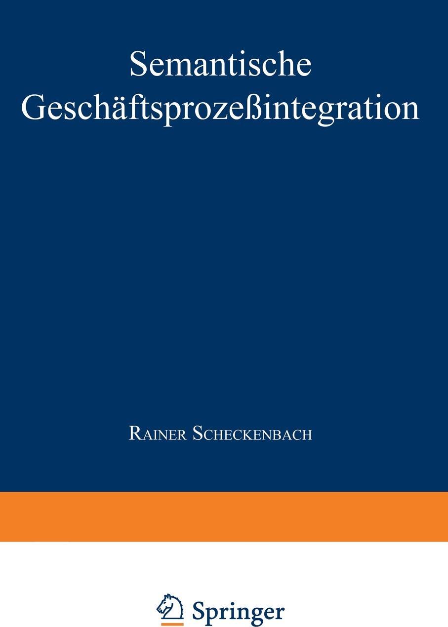 Semantische Geschaftsprozessintegration. Semantische Geschaftsprozessintegration.