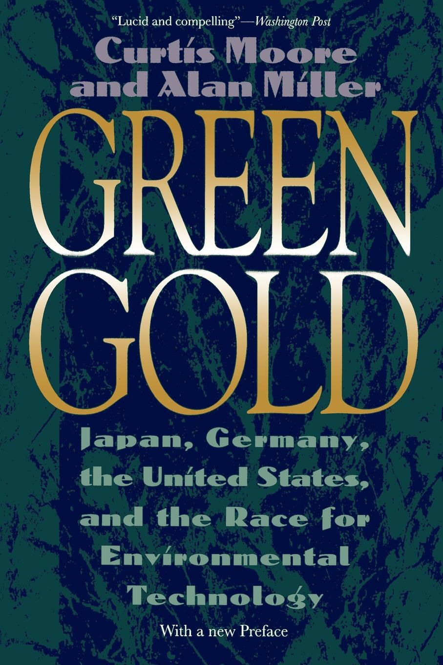 фото Green Gold. Japan, Germany, the United States, and the Race for Environmental Technology