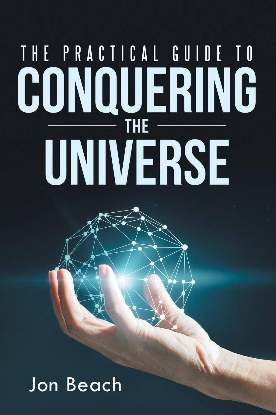 фото The Practical Guide to Conquering the Universe