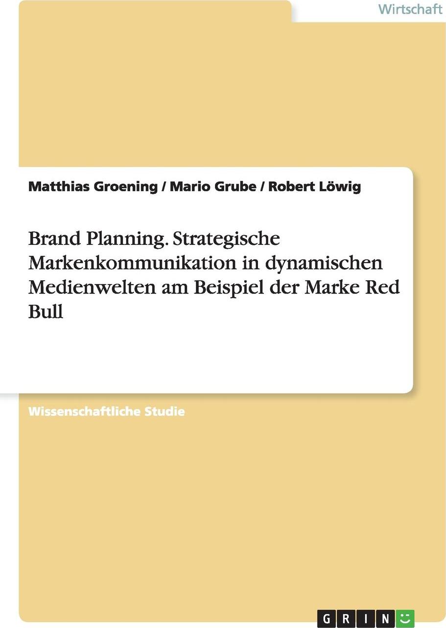 фото Brand Planning. Strategische Markenkommunikation in dynamischen Medienwelten am Beispiel der Marke Red Bull