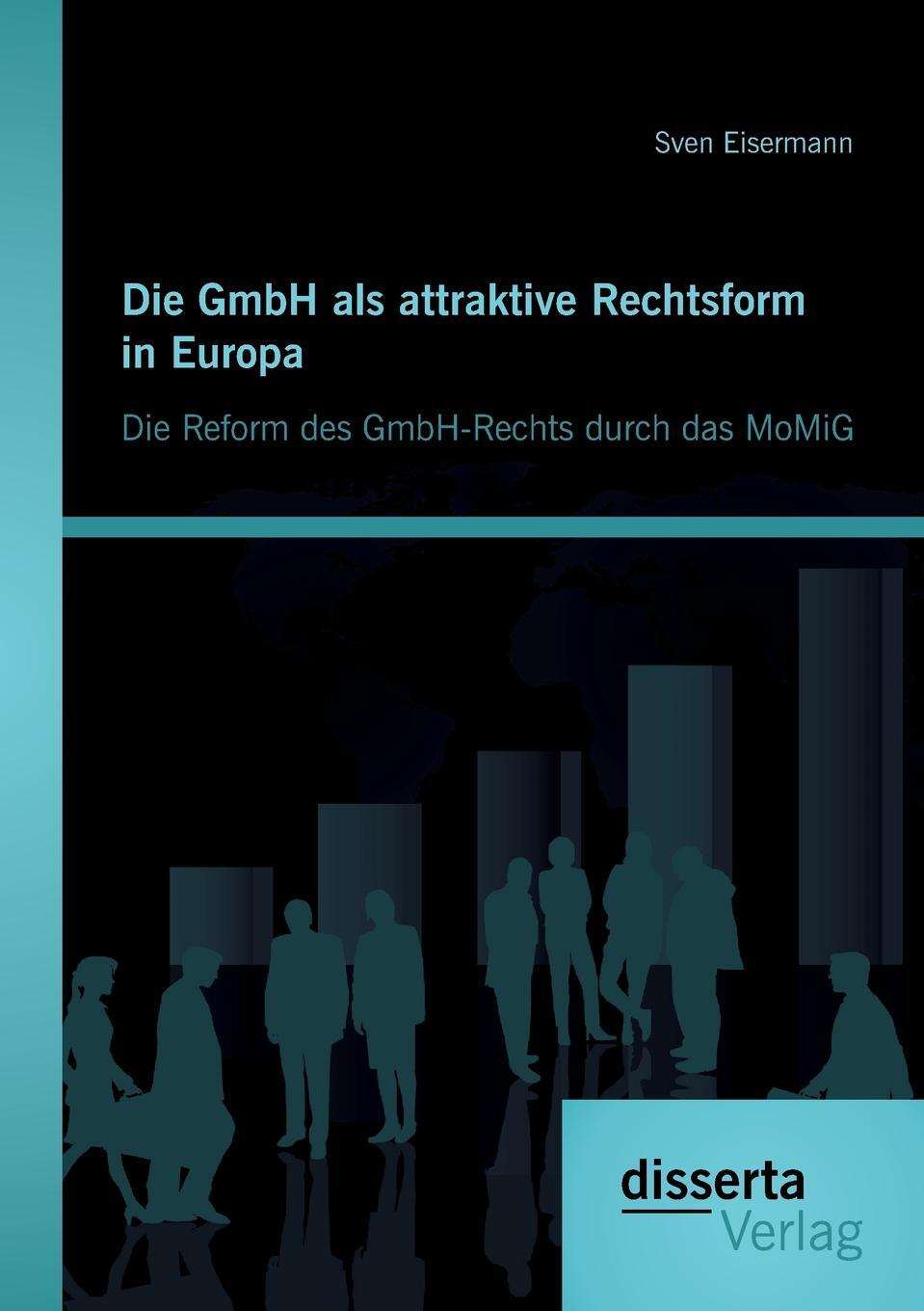 фото Die GmbH als attraktive Rechtsform in Europa. Die Reform des GmbH-Rechts durch das MoMiG