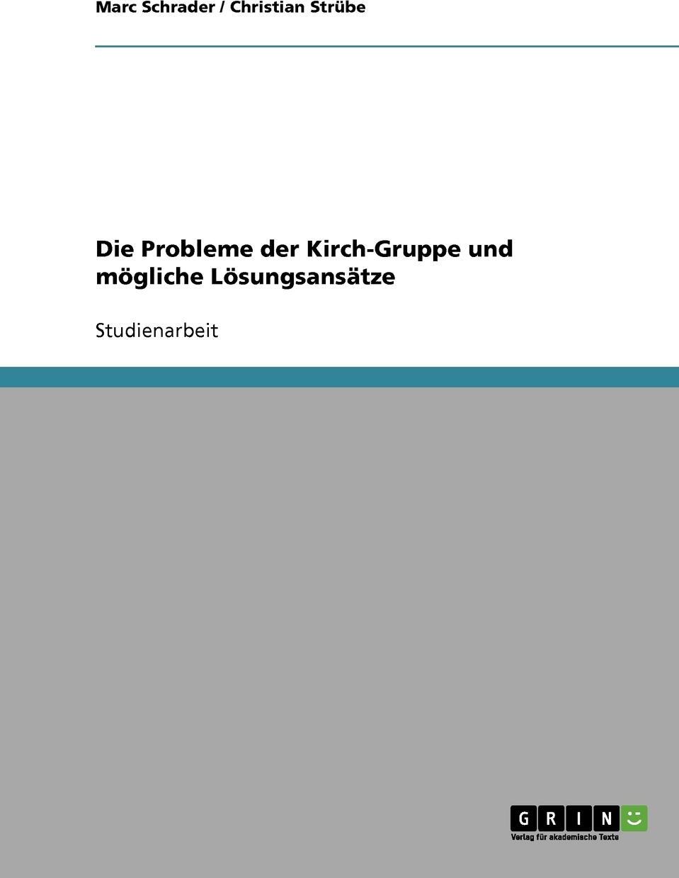 Die Probleme der Kirch-Gruppe und mogliche Losungsansatze 9783638682756