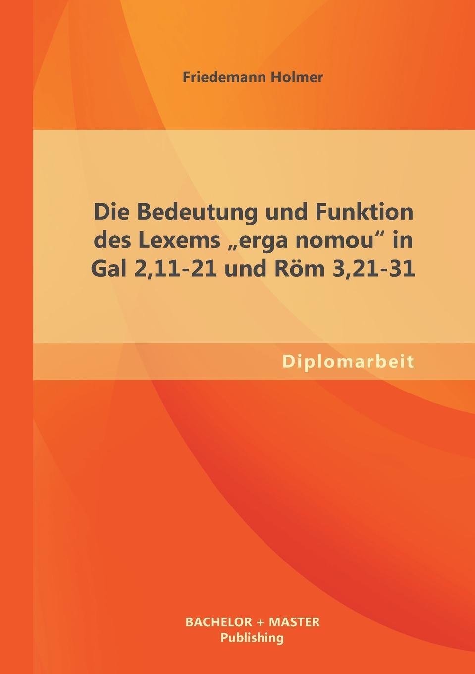 фото Die Bedeutung Und Funktion Des Lexems Erga Nomou in Gal 2,11-21 Und ROM 3,21-31