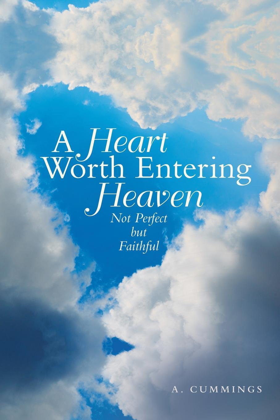 фото A Heart Worth Entering Heaven. Not Perfect but Faithful