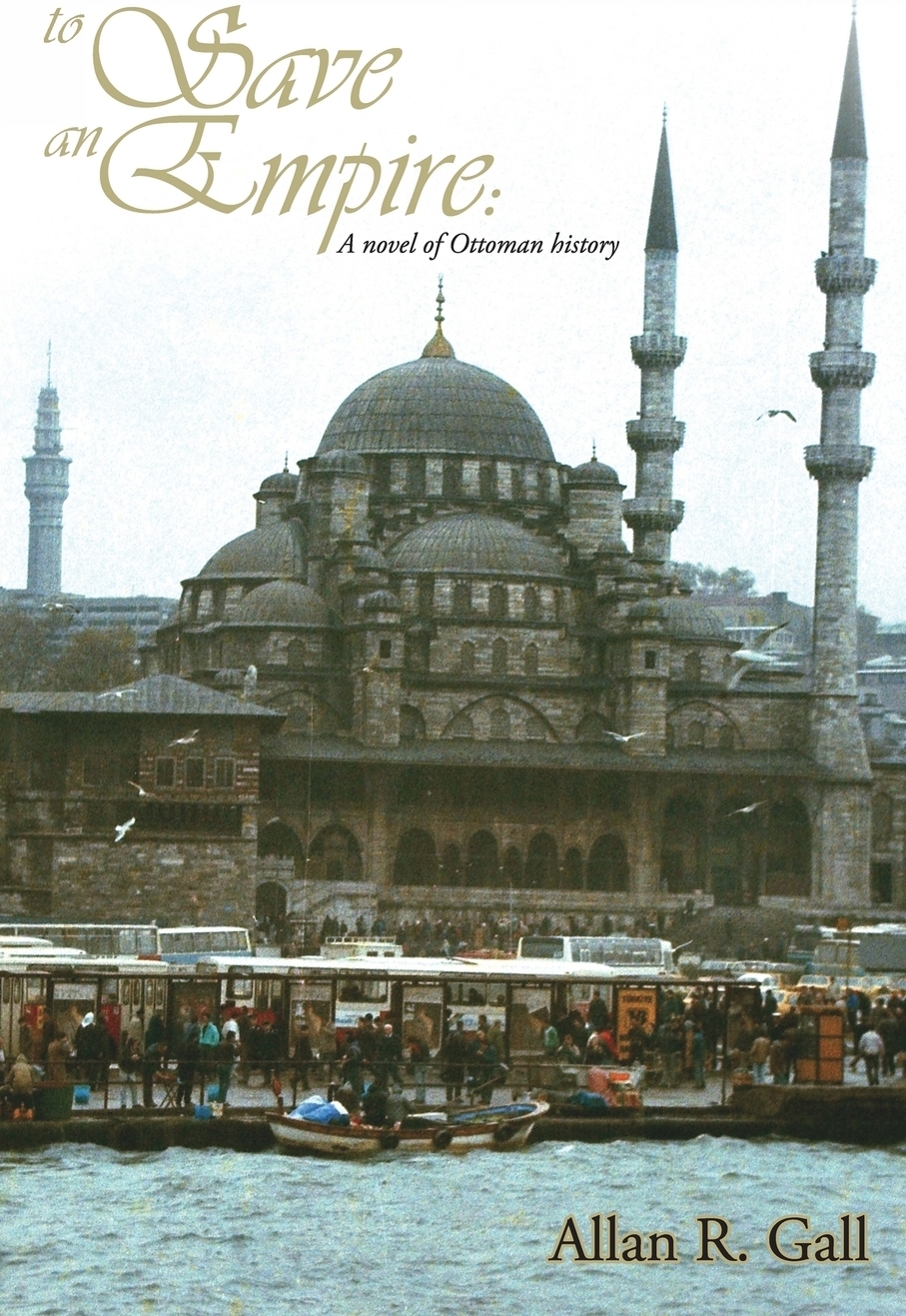 фото To Save an Empire. A Novel of Ottoman History