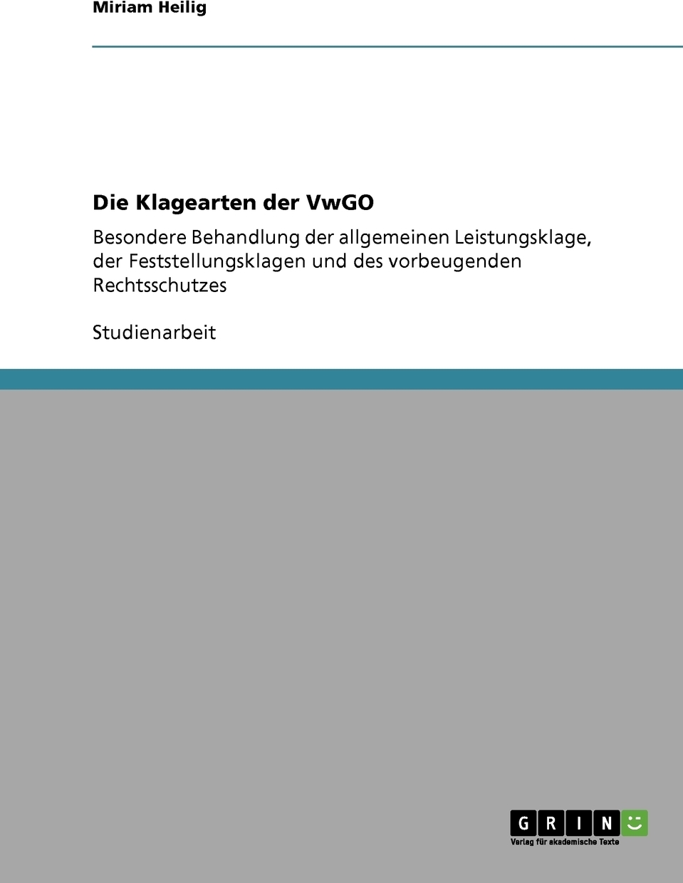 Die Klagearten der VwGO. Miriam Heilig Die Klagearten der VwGO. Miriam Heilig
