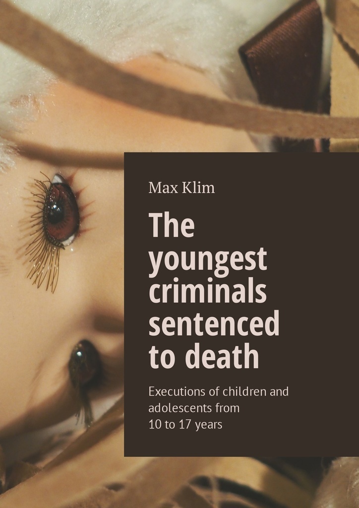 фото The youngest criminals sentenced to death
